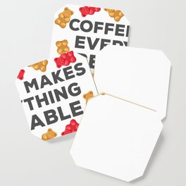 Coffee makes everything bearable Coffeelove Coaster