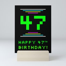 [ Thumbnail: 47th Birthday - Nerdy Geeky Pixelated 8-Bit Computing Graphics Inspired Look Mini Art Print ]
