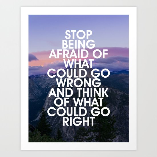 Stop Being Afraid Motivational Quote Art Print