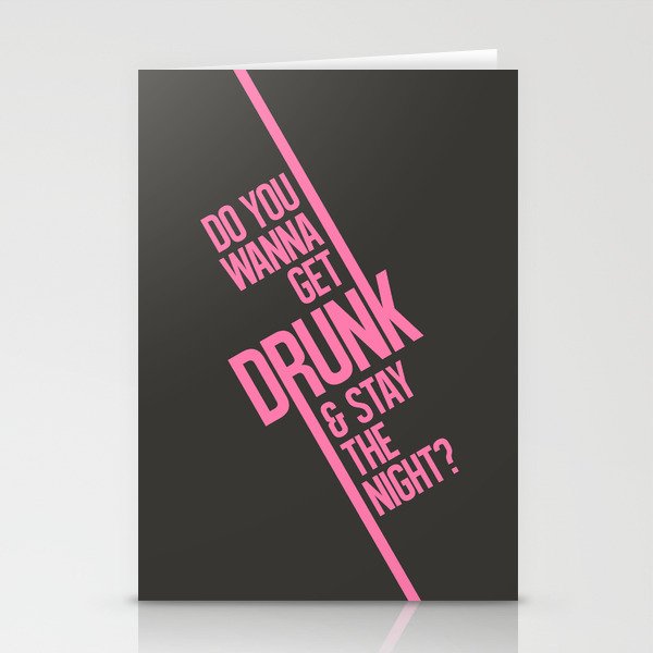 Do you wanna get drunk and stay the night? Stationery Cards