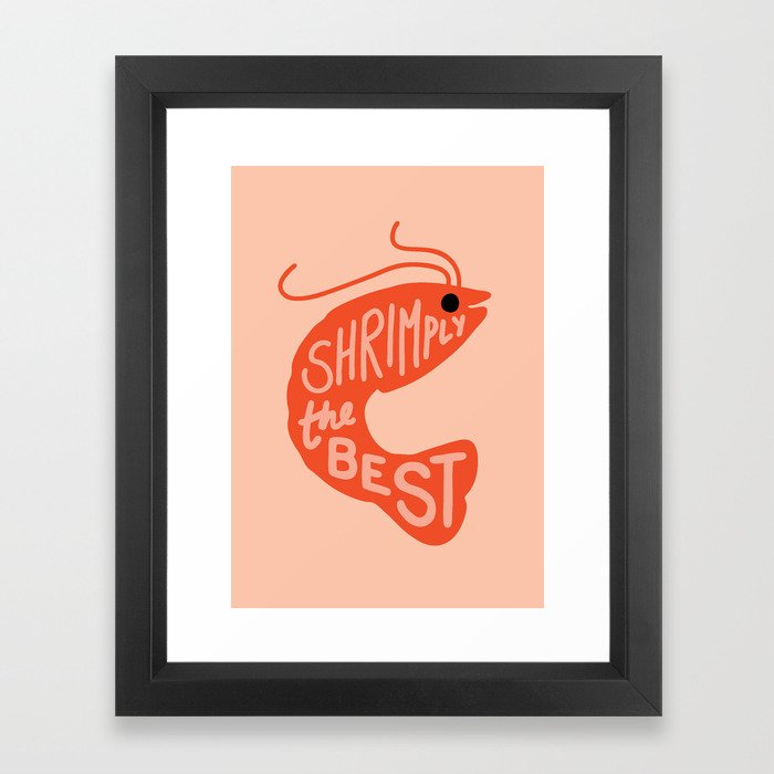 Shrimply the Best Framed Art Print