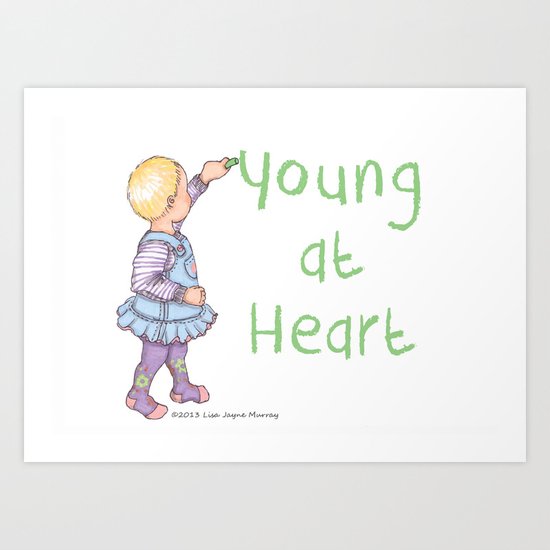 Young at heart Art Print
