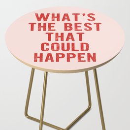 What's The Best That Could Happen Side Table