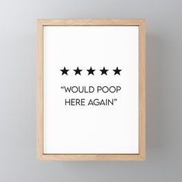 5 Star "Would Poop Here Again" Framed Mini Art Print