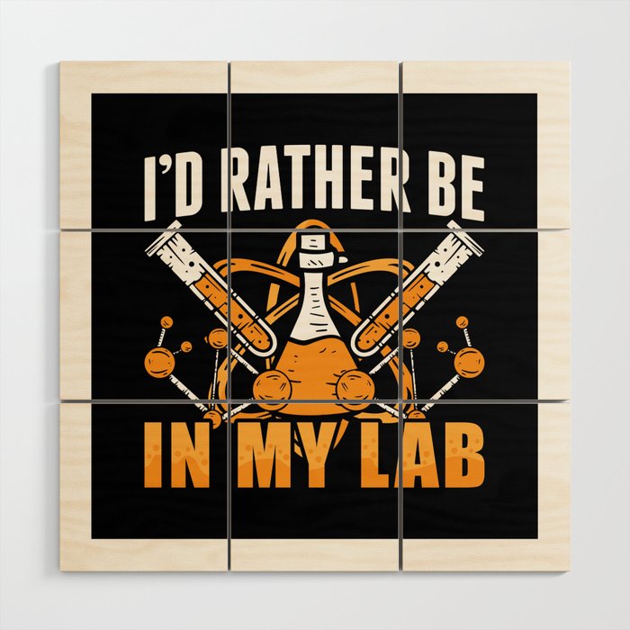 I'd Rather Be In My Lab Tech Laboratory Technician Wood Wall Art