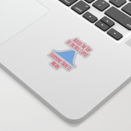 Avoid the Top of the Bell Curve Fun Quote Sticker