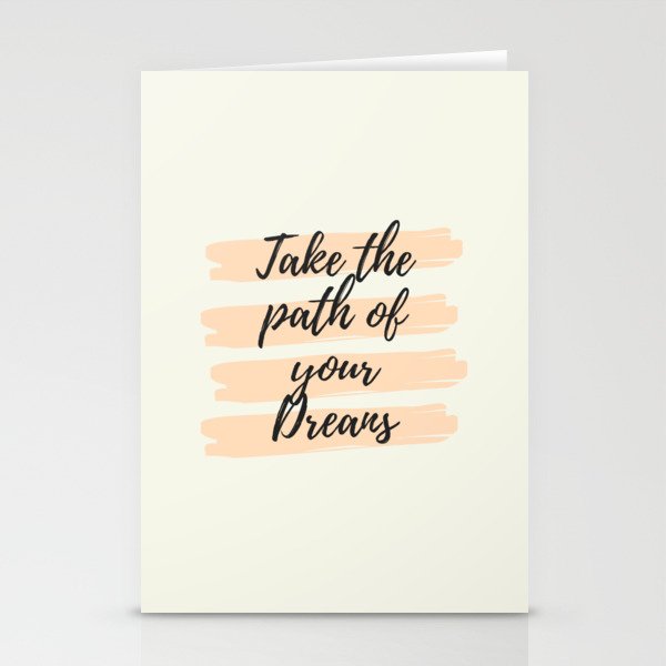 Take the path of your dreams, Inspirational, Motivational, Empowerment Stationery Cards