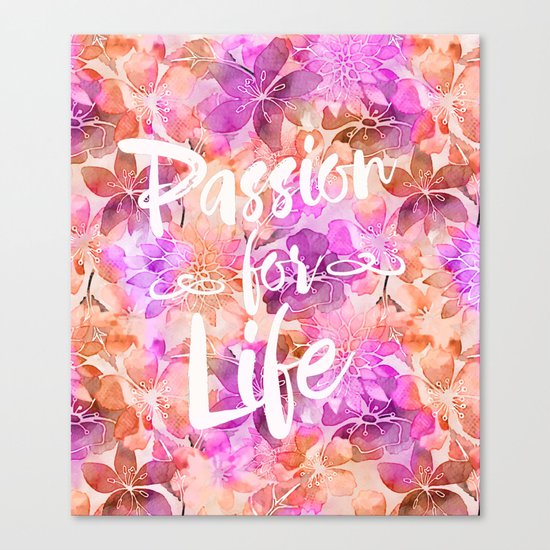 Passion for Life inspirational floral typography Canvas Print
