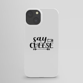 Say Cheese iPhone Case
