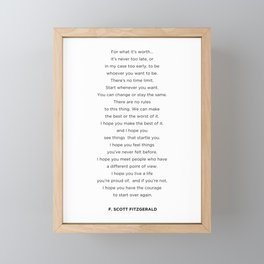 Life quote, For what it's worth it's never too late to be whoever you want to be Framed Mini Art Print