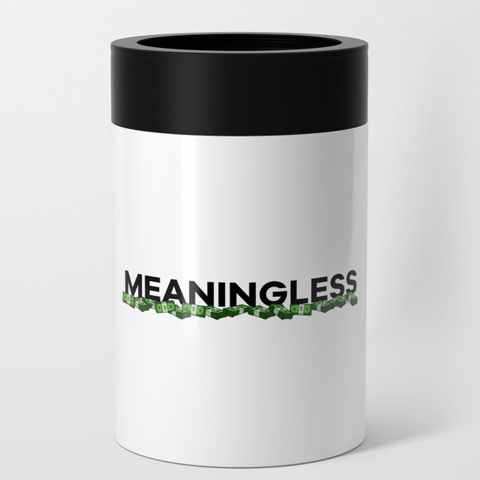 Meaningless Money Can Cooler