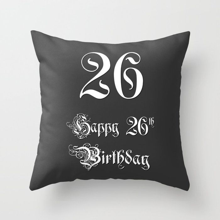 Happy 26th Birthday - Fancy, Ornate, Intricate Look Throw Pillow