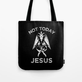 Not Today Jesus Tote Bag