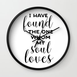 I Have Found The One Whom My Soul Loves Wall Clock