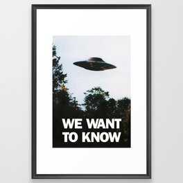 We want to know (UFO) Framed Art Print