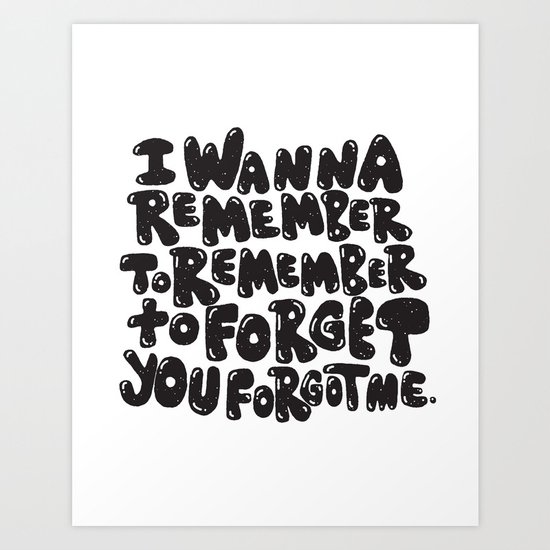 REMEMBER TO REMEMBER Art Print