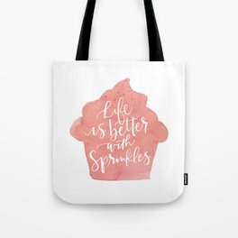 Life is better with sprinkles Tote Bag