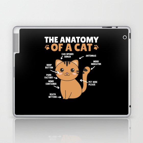 The Anatomy Of A Cat Funny Explanation Of A Cat Laptop & iPad Skin