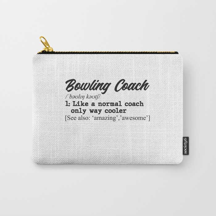 Bowling coach definition. Perfect present for mom mother dad father friend him or her Carry-All Pouch