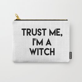 Trust me I'm a witch Carry-All Pouch