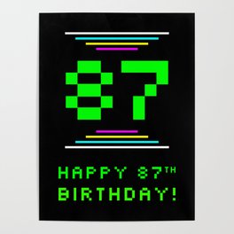 [ Thumbnail: 87th Birthday - Nerdy Geeky Pixelated 8-Bit Computing Graphics Inspired Look Poster ]