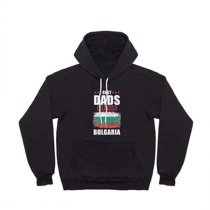 Best Dads are from Bulgaria Hoody