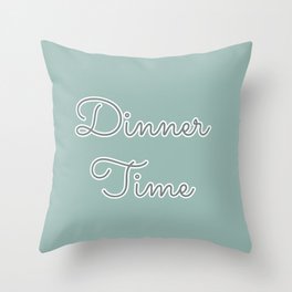 Dinner Time Throw Pillow