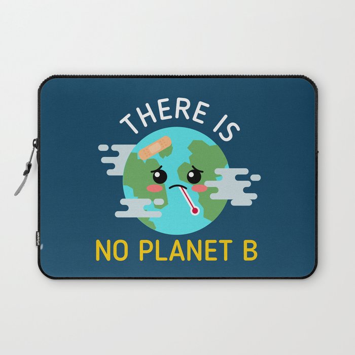 There is no planet B Laptop Sleeve