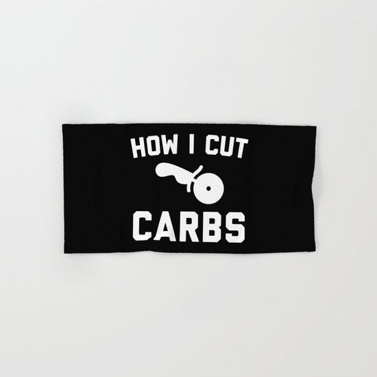 Cut Carbs Funny Quote Hand & Bath Towel