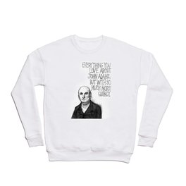 John Quincy Adams : Chock Full O' Quincy. Crewneck Sweatshirt