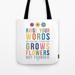 Raise Your Words, Not Your Voice Rumi Quote Art Tote Bag