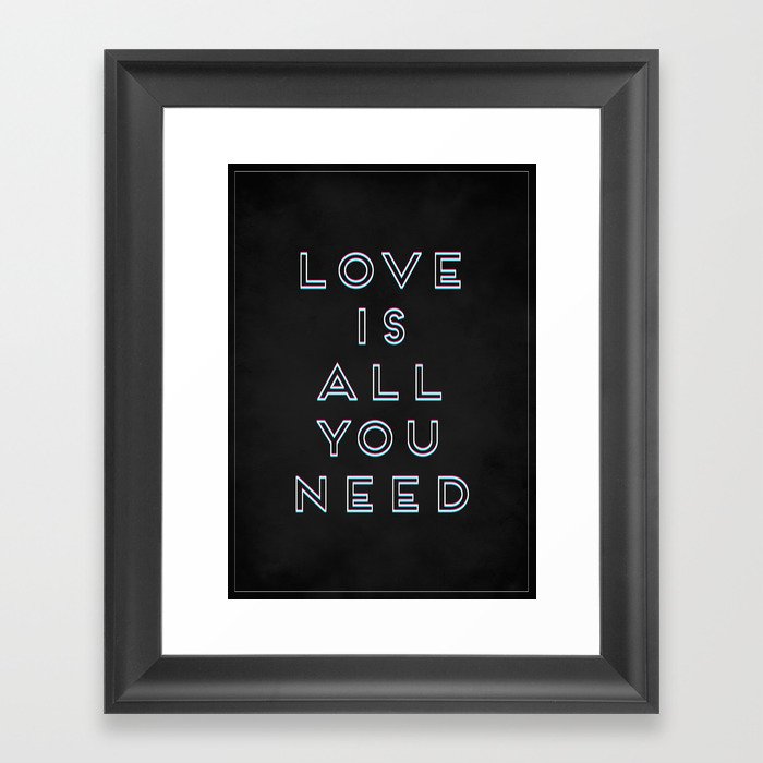 Love Is All You Need Framed Art Print