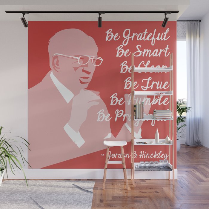 6 B S Gordon B Hinckley Quote Wall Mural By Themisess Society6