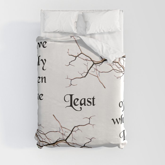 The Least of What I Can Do Duvet Cover