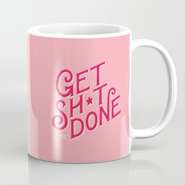 Get Sh*t Done Coffee Mug