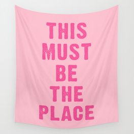 This Must Be The Place - Pink Wall Tapestry