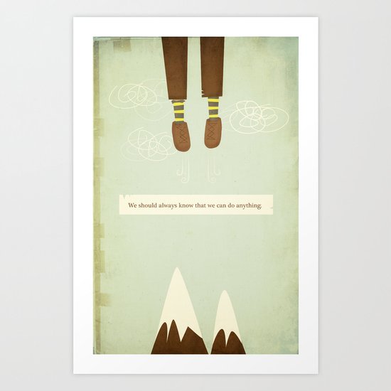 we should always know that we can do anything. Art Print