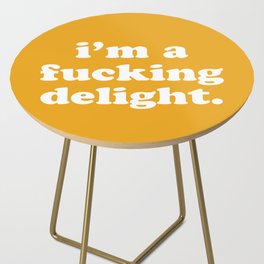I'm A Fucking Delight Funny Offensive Quote Side Table