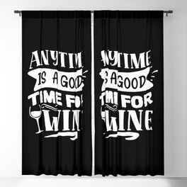 Anytime Is A Good Time For Wine Blackout Curtain