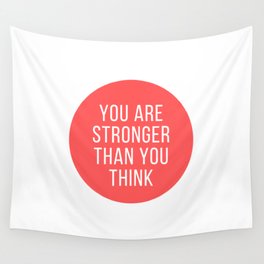 you are stronger than you think Wall Tapestry