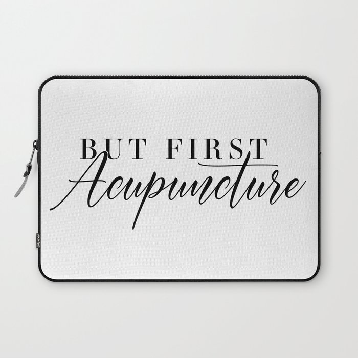 But First, Acupuncture Laptop Sleeve