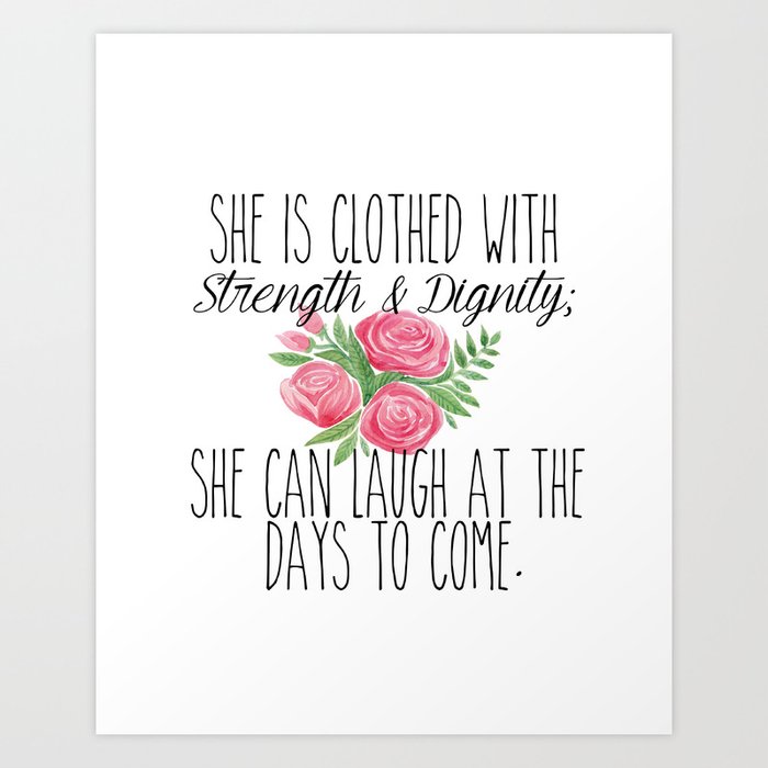 Proverbs 31 She Is Clothed With Strength Dignity Art Print By