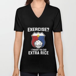 Exercise I Thought You Said Extra Rice Filipino Gift  V Neck T Shirt