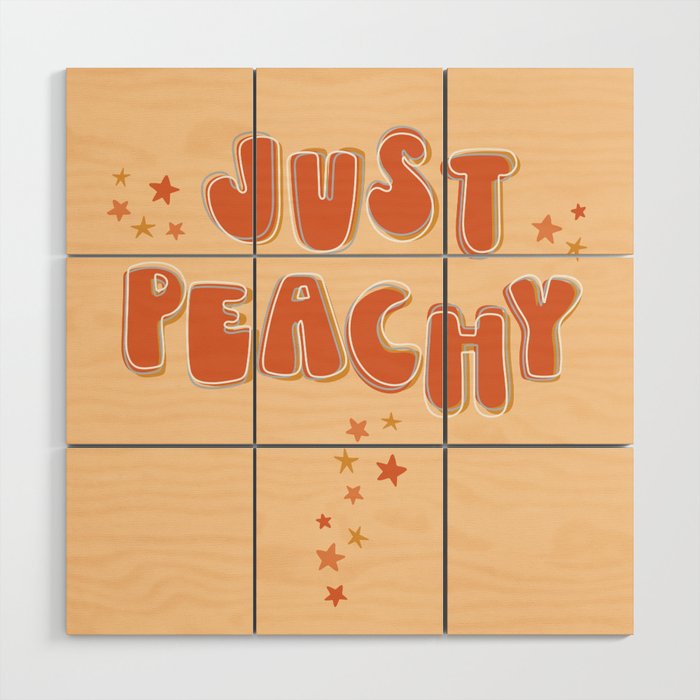 Just Peachy + stars - retro font and colors with vintage slang Wood Wall Art