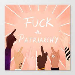 Fuck the Patriarchy Canvas Print