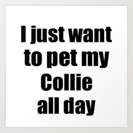 Collie Dog Lover Mom Dad Funny Gift Idea Art Print | Black And White, Typography, Digital, Comic, Graphicdesign, Ink 