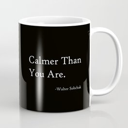 Calmer Than You Are -Black Coffee Mug