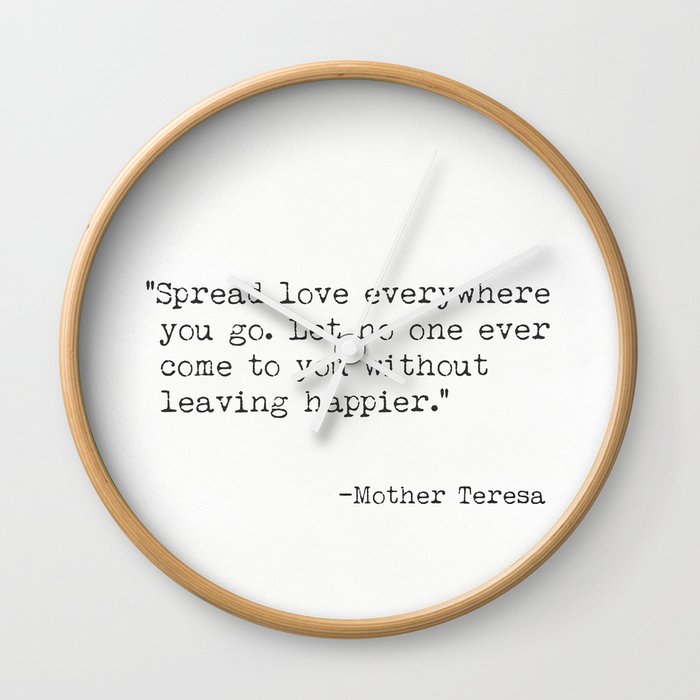 MOTHER TERESA SPREAD LOVE EVERYWHERE YOU GO. LET.. QUOTE PHOTO