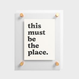 this must be the place. Floating Acrylic Print