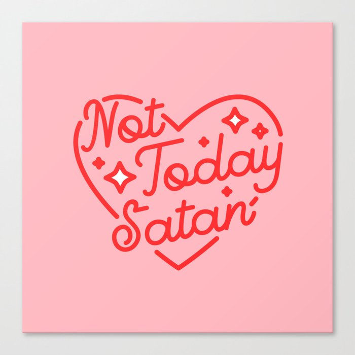 not today satan II Canvas Print